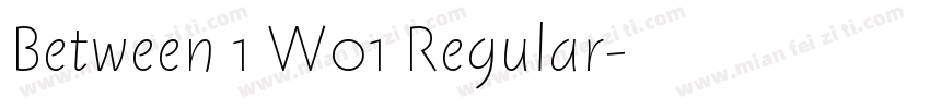 Between 1 W01 Regular字体转换